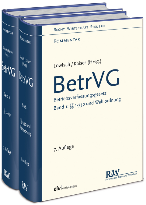 BetrVG, Band 1 und 2 - Manfred L&ouml;wisch, Dagmar Kaiser, Steffen Klumpp