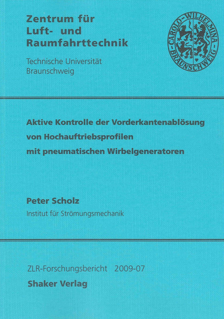 Aktive Kontrolle der Vorderkantenablösung von Hochauftriebsprofilen mit pneumatischen Wirbelgeneratoren - Peter Scholz