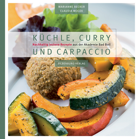 K&uuml;chle, Curry und Carpaccio - Marianne Becker, Claudia Mocek