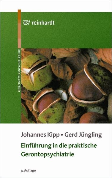 Einf&uuml;hrung in die praktische Gerontopsychiatrie - Johannes Kipp, Gerd J&uuml;ngling