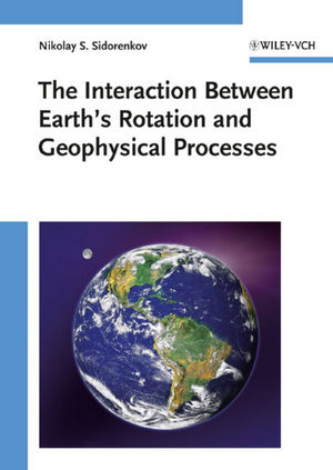 The Interaction Between Earth's Rotation and Geophysical Processes - Nikolay S. Sidorenkov