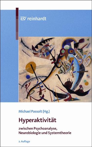 Hyperaktivit&auml;t zwischen Psychoanalyse, Neurobiologie und Systemtheorie - 