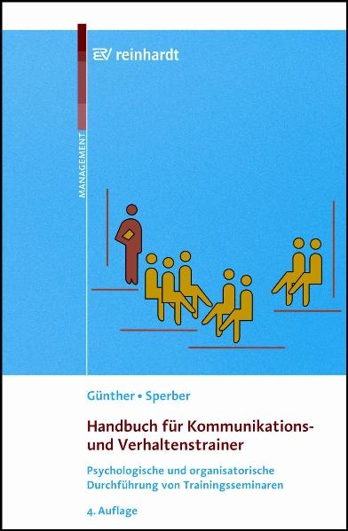 Handbuch f&uuml;r Kommunikations- und Verhaltenstrainer - Ullrich G&uuml;nther, Wolfram Sperber