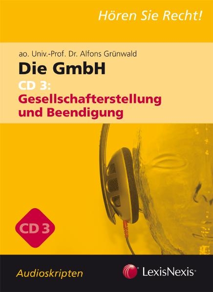 Unternehmensrecht - Die GmbH 3 - Audioskriptum - Alfons Grünwald