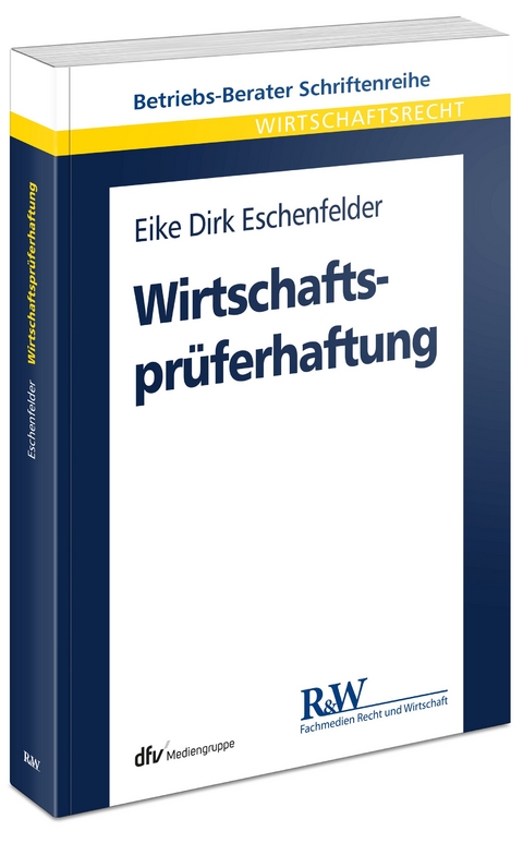 Wirtschaftspr&uuml;ferhaftung - Eike Dirk Eschenfelder