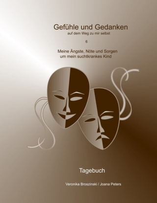 Meine Ängste, Nöte und Sorgen um mein suchtkrankes Kind