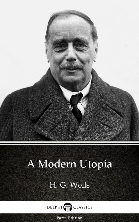 Modern Utopia by H. G. Wells (Illustrated) -  H. G. Wells