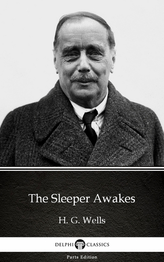 Sleeper Awakes by H. G. Wells (Illustrated)