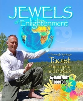 Jewels of Enlightenment -  The Barefoot Doctor