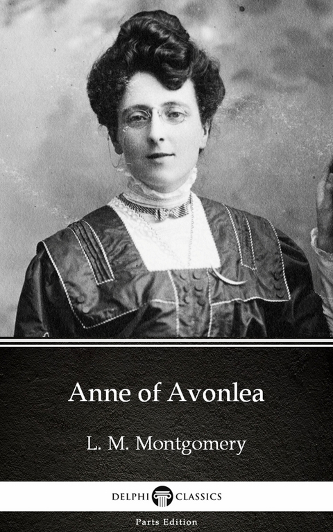 Anne of Avonlea by L. M. Montgomery (Illustrated) -  L. M. Montgomery