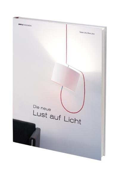 Die neue Lust auf Licht - Tobias Link, Oliver Jene