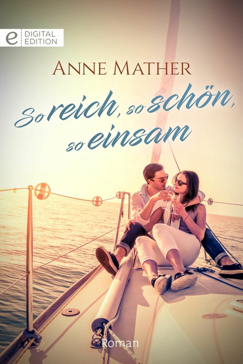 So reich, so sch&ouml;n, so einsam - Anne Mather