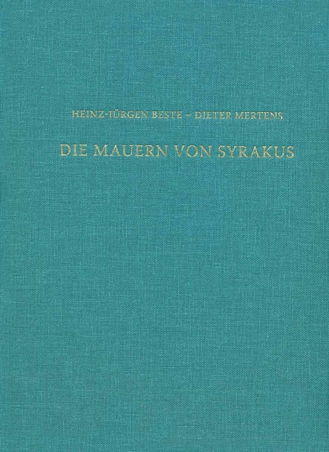 Die Mauern von Syrakus - Heinz-J. Beste, Dieter Mertens, Salvatore Ortisi