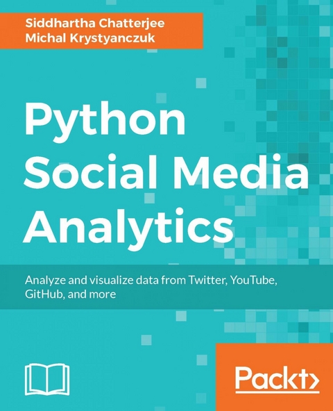 Python Social Media Analytics -  Krystyanczuk Michal Krystyanczuk,  Chatterjee Siddhartha Chatterjee