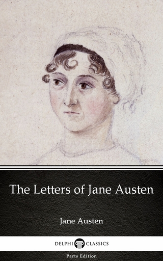 Letters of Jane Austen by Jane Austen (Illustrated)