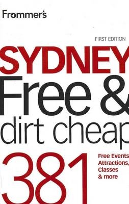 Frommer's Sydney Free and Dirt Cheap
