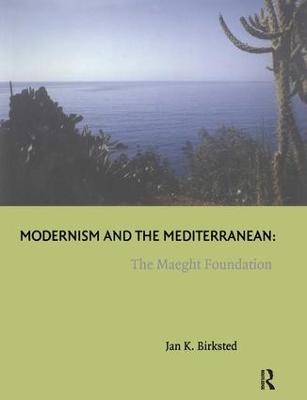 Modernism and the Mediterranean - Jan K. Birksted