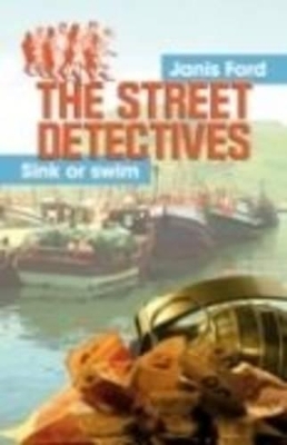The Street Detectives: Sink or Swim - Janis Ford