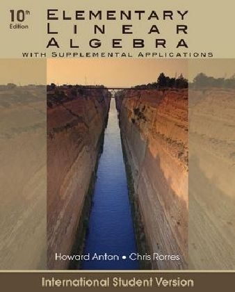 Elementary Linear Algebra with Supplemental Applications - Howard Anton, Chris Rorres