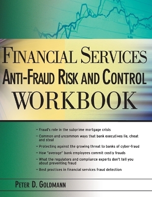 Financial Services Anti-Fraud Risk and Control Workbook - Peter Goldmann