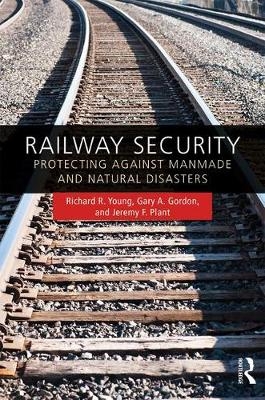 Railway Security -  Gary A. Gordon,  Jeremy F. Plant,  Richard R. Young