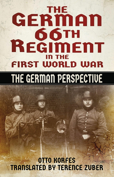 The German 66th Regiment in the First World War - Otto Korfes