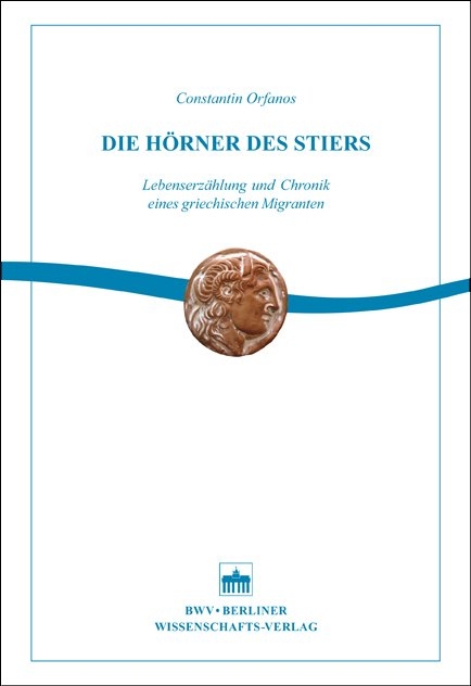 Die H&ouml;rner des Stiers - Constantin Orfanos