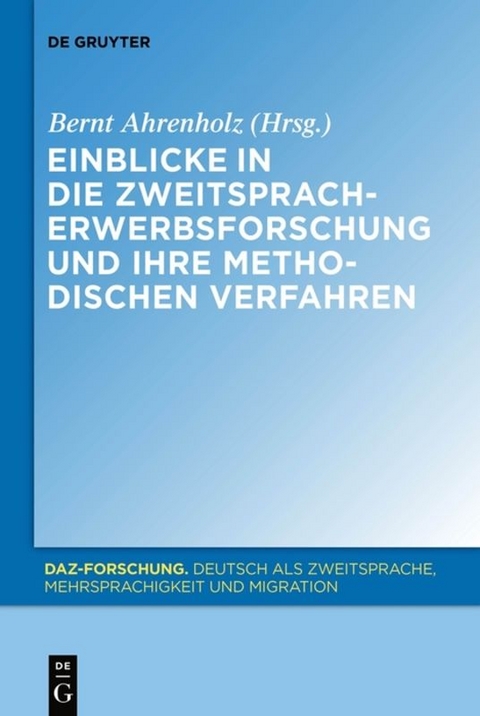 Einblicke in die Zweitspracherwerbsforschung und ihre methodischen Verfahren - 