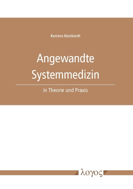 Angewandte Systemmedizin in Theorie und Praxis - Karsten Reinhardt