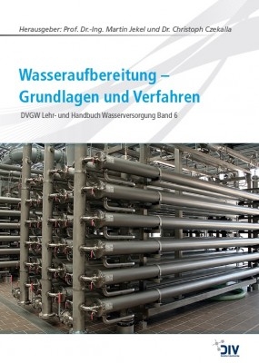 Wasseraufbereitung - Grundlagen und Verfahren - Martin Jekel, Christoph Czekalla