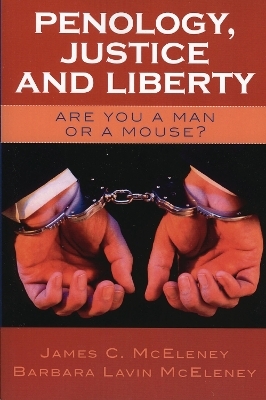 Penology, Justice and Liberty - James C. McEleney, Barbara Lavin McEleney
