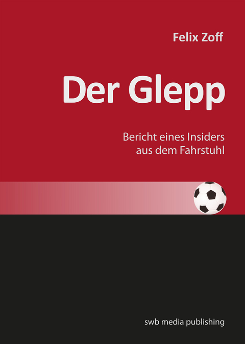 Der Glepp - Felix Zoff