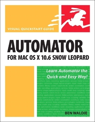 Automator for Mac OS X 10.6 Snow Leopard - Ben Waldie