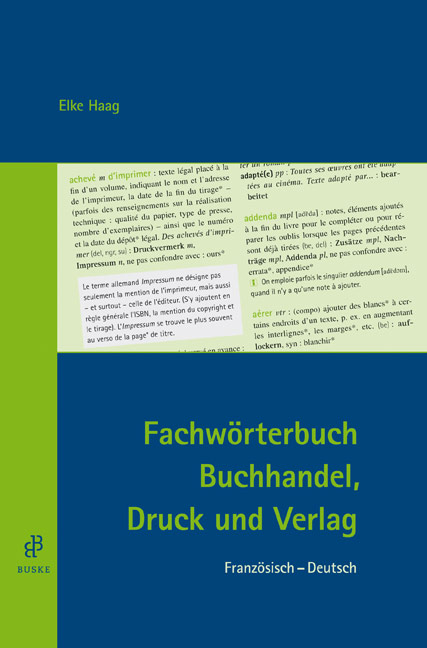 Fachw&ouml;rterbuch Buchhandel, Druck und Verlag Franz&ouml;sisch&ndash;Deutsch - Elke Haag