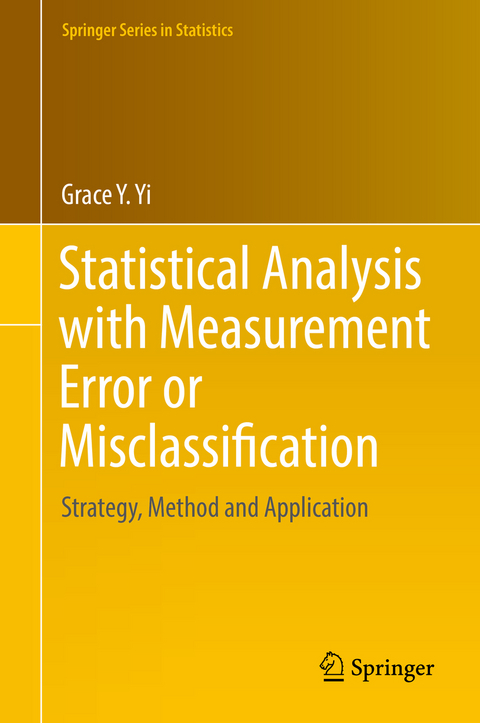 Statistical Analysis with Measurement Error or Misclassification - Grace Y. Yi
