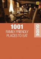 1001 Family Friendly Places to Eat