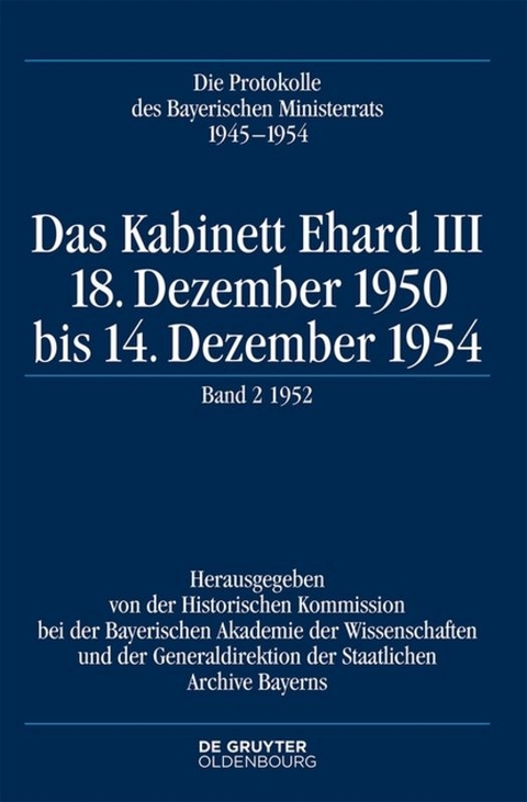Die Protokolle des Bayerischen Ministerrats 1945-1954 / Das Kabinett Ehard III - 