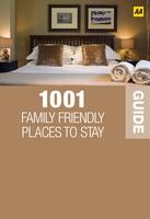 1001 Family Friendly Places to Stay