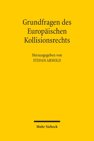 Grundfragen des Europäischen Kollisionsrechts