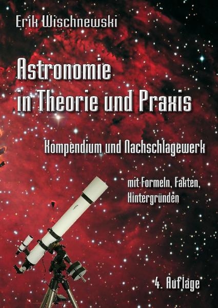 Astronomie in Theorie und Praxis - Erik Wischnewski