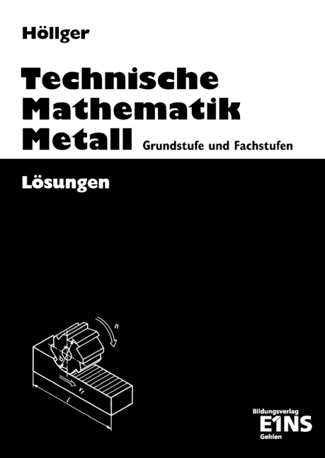 Technische Mathematik Metall - Jutta H&ouml;llger, Volker von der Heide