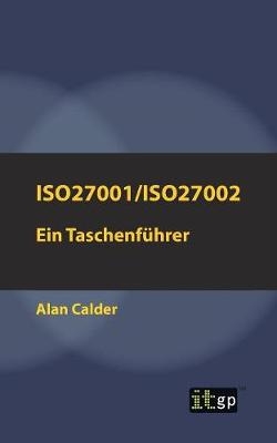 ISO27001/ISO27002: Ein Taschenführer