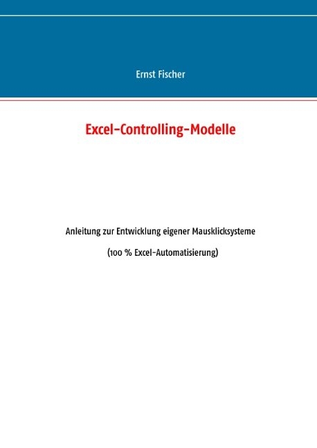 Excel-Controlling-Modelle - Ernst Fischer