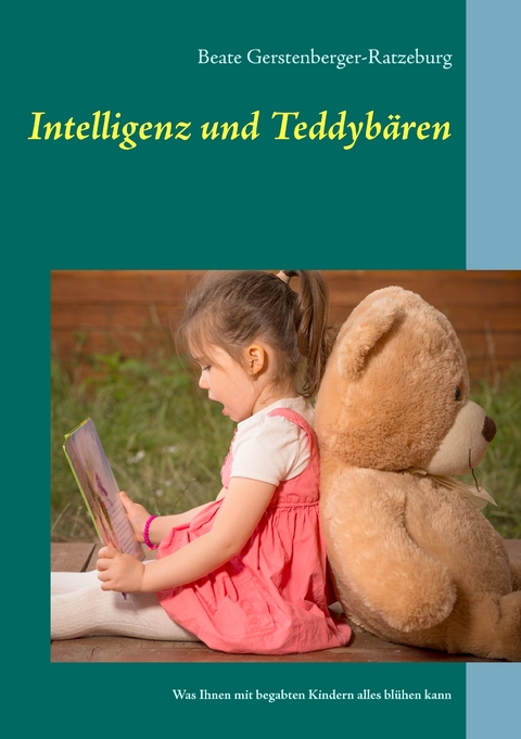 Intelligenz und Teddybären - Beate Gerstenberger-Ratzeburg