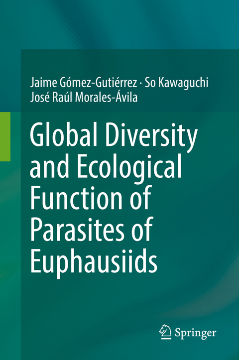 Global Diversity and Ecological Function of Parasites of Euphausiids - Jaime G&oacute;mez-Guti&eacute;rrez, So Kawaguchi, Jos&eacute; Ra&uacute;l Morales-&Aacute;vila