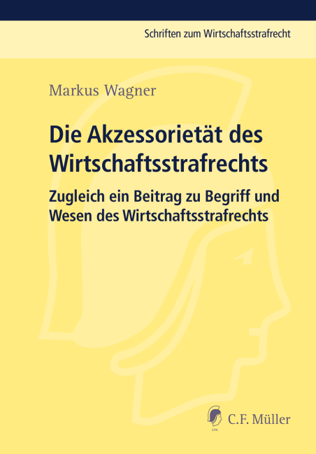 Die Akzessoriet&auml;t des Wirtschaftsstrafrechts - Markus Wagner