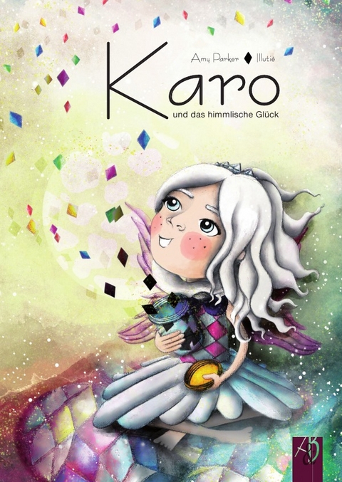 Karo und das himmlische Gl&uuml;ck - Amy Parker