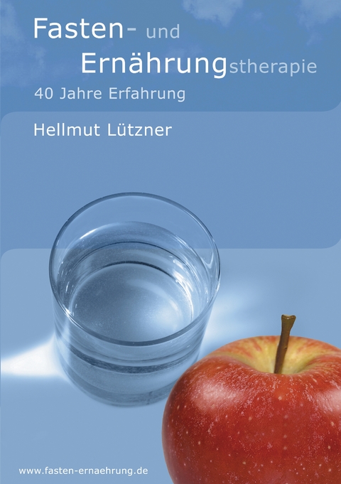 Fasten- und Ern&auml;hrungstherapie - Hellmut L&uuml;tzner