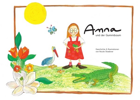 Anna und der Gummibaum - Nicole Staebner