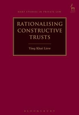 Rationalising Constructive Trusts